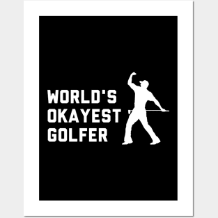 Worlds Okayest Golfer Posters and Art